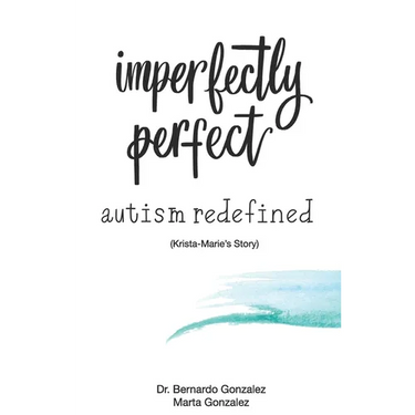 Imperfectly Perfect--Autism Redefined: Krista-Marie's Story