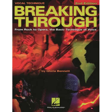Breaking Through: From Rock to Opera, the Basic Technique of Voice