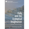Italy and the Ecological Imagination: Ecocritical Theories and Practices