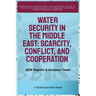 Water Security In The Middle East: Scarcity, Conflict, And Cooperation
