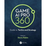 Game AI Pro 360: Guide to Tactics and Strategy