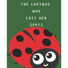 The Ladybug Who Lost Her Spots