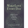 Make Love Every Day: A New Tantra For The Connected Couple