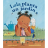 Lola Planta Un Jardã-N (Spanish Edition)