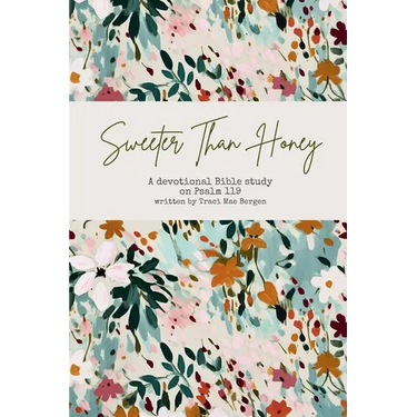 Sweeter Than Honey: A Devotional Bible Study on Psalm 119
