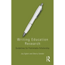 Writing Education Research: Guidelines for Publishable Scholarship