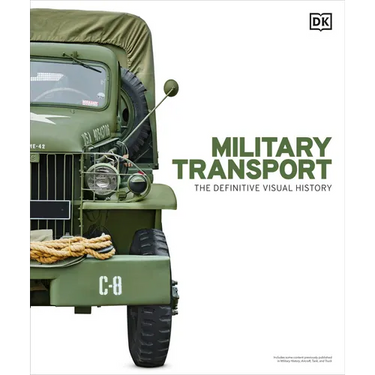 Military Transport: The Definitive Visual History