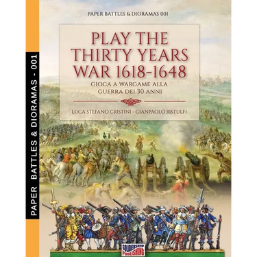Play the Thirty Years war 1618-1648: Gioca a wargame alla guerra dei 30 anni