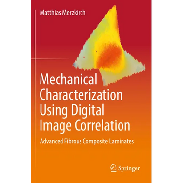 Mechanical Characterization Using Digital Image Correlation: Advanced Fibrous Composite Laminates