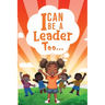 I Can be a Leader Too..