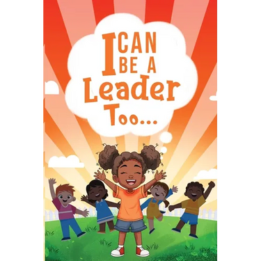 I Can be a Leader Too..