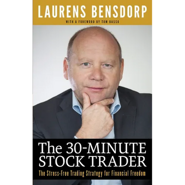 The 30-Minute Stock Trader: The Stress-Free Trading Strategy for Financial Freedom