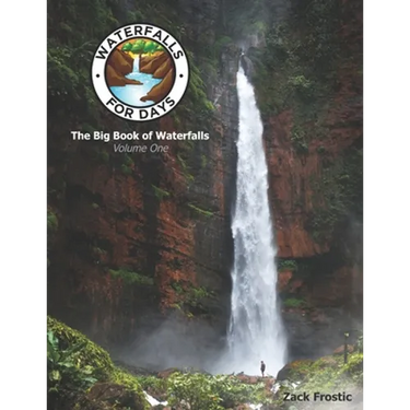 Waterfalls For Days: The Big Book of Waterfalls: Volume One