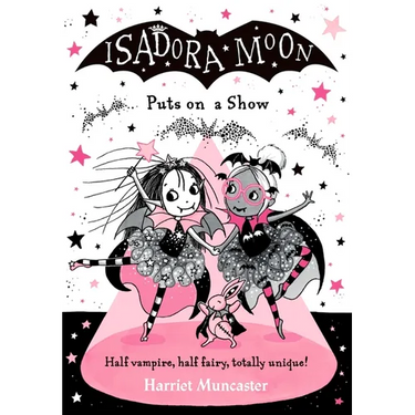 Isadora Moon Puts on a Show: Volume 10