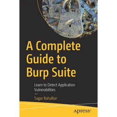 A Complete Guide to Burp Suite: Learn to Detect Application Vulnerabilities