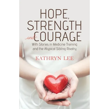 Hope, Strength and Courage: With Stories in Medicine Training and the Atypical Sibling Rivalry