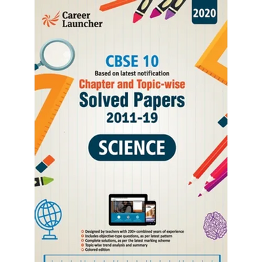 CBSE Class X 2020 - Chapter and Topic-wise Solved Papers 2011-2019 Science (All Sets - Delhi & All India)