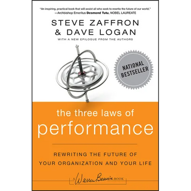 The Three Laws of Performance: Rewriting the Future of Your Organization and Your Life