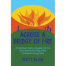 Across a Bridge of Fire: An American Teen's Odyssey from the Burn Ward to the Edge of the Cambodian Killing Fields