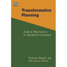 Transformative Planning: Radical Alternatives to Neoliberal Urbanism