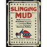 Slinging Mud: Rude Nicknames, Scurrilous Slogans, and Insulting Slang from Two Centuries of American Politics