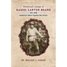 Woodcraft Camps of Daniel Carter Beard: 1912-1938 America's Most Popular Boy Scout
