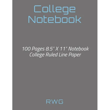 College Notebook: 100 Pages 8.5" X 11" Notebook College Ruled Line Paper