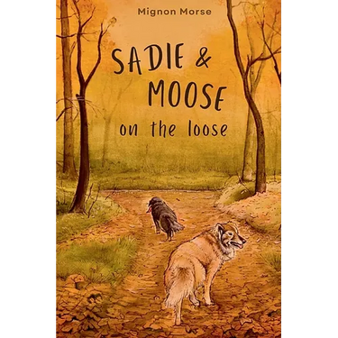 Sadie and Moose on the Loose