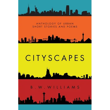 Cityscapes: Anthology of Urban short stories and poems