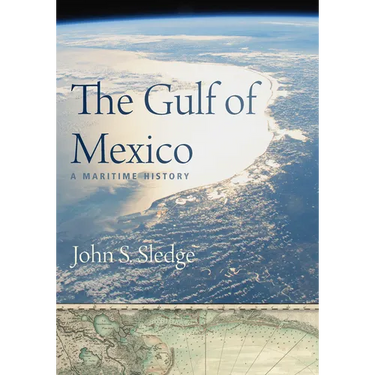 The Gulf of Mexico: A Maritime History