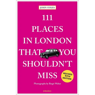 111 Places in London That You Shouldn't Miss