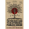 The Poor Man's Guide to an Affordable, Painless Suicide: Stories