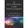 AI Self-Driving Cars Divulgement: Practical Advances In Artificial Intelligence And Machine Learning