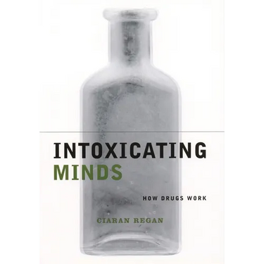 Intoxicating Minds: How Drugs Work