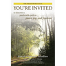 You're Invited: to discover a predictable path to peace, joy, and freedom