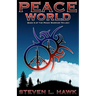Peace World: Book 3 of the Peace Warrior Trilogy