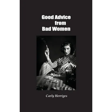Good Advice from Bad Women
