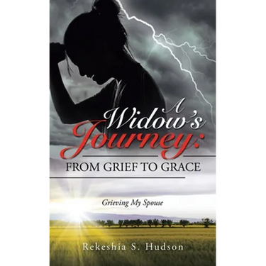 A Widow's Journey: from Grief to Grace: Grieving My Spouse