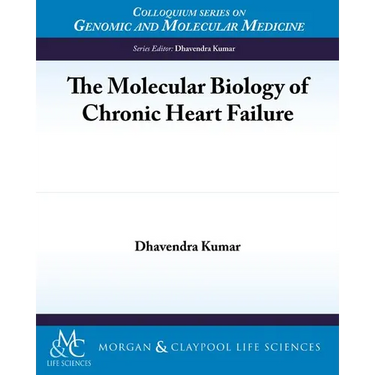 The Molecular Biology of Chronic Heart Failure