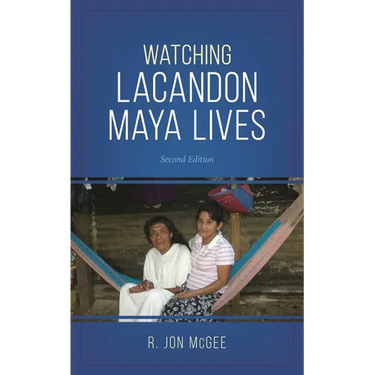 Watching Lacandon Maya Lives