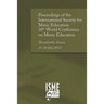 Proceedings of the International Society for Music Education 30th World Conference on Music Education: Thessaloniki, Greece, 15-20 July 2012
