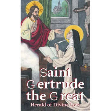 St. Gertrude the Great: Herald of Divine Love