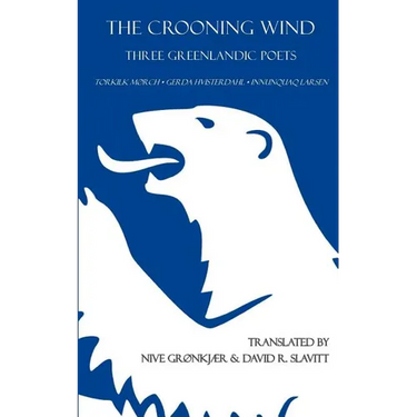 The Crooning Wind: Three Greenlandic Poets