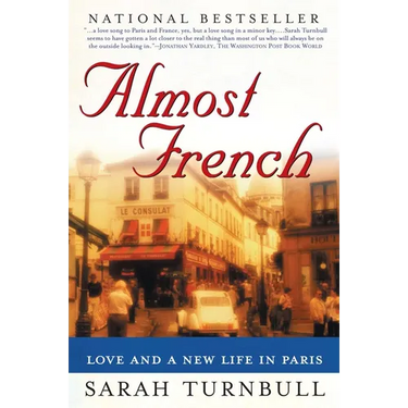 Almost French: Love and a New Life in Paris