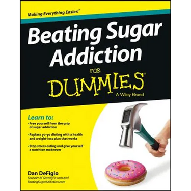 Beating Sugar Addiction For Dummies