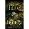 Hate Like Honey