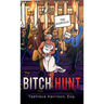 Bitch Hunt