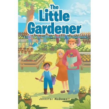 The Little Gardener: A Tale of Stewardship, Gleaning, and Community
