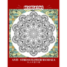BE CREATIVE! Anti Stress Flower Mandala 大人の塗り絵: 塗り絵 大人 スト&#