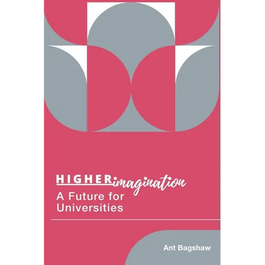 Higher Imagination: A Future for Universities